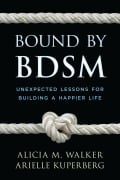 Cover-Bild zum Titel 'Bound by BDSM' von 'Alicia M. Walker, Arielle Kuperberg'