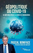 Cover-Bild zum Titel 'Géopolitique du Covid-19: Ce que nous révèle la crise du Coronavirus. Préface de Roselyne Bachelot' von 'Pascal Boniface'
