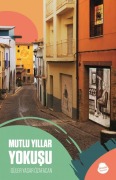 Cover-Bild zum Titel 'Mutlu Yillar Yokusu' von 'Güler Yasar Özafacan'