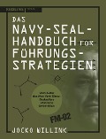 Cover-Bild zum Titel 'Das Navy-Seal-Handbuch für Führungsstrategien' von 'Jocko Willink'