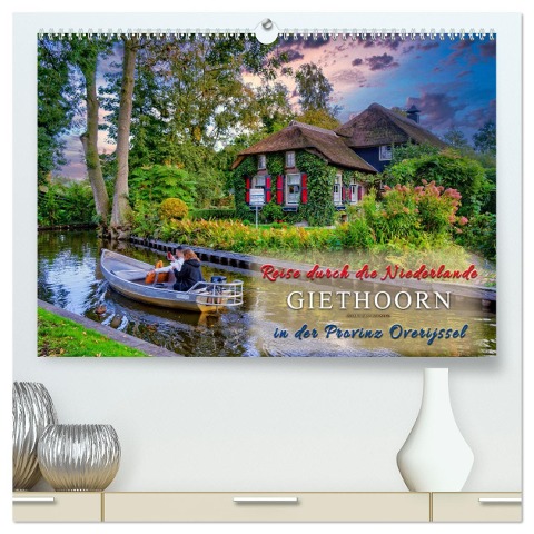 Reise durch die Niederlande - Giethoorn in der Provinz Overijssel (hochwertiger Premium Wandkalender 2025 DIN A2 quer), Kunstdruck in Hochglanz - Peter Roder