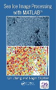 Cover-Bild zum Titel 'Sea Ice Image Processing with MATLAB®' von 'Qin Zhang, Roger Skjetne'