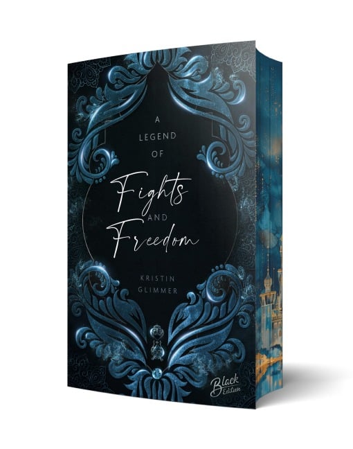 A Legend of Fights & Freedom | Aufwendig gestaltete Ausgabe mit Farbschnitt - das integrierte Page Overlay ist limitiert nur in der ersten Auflage enthalten - Kristin Glimmer