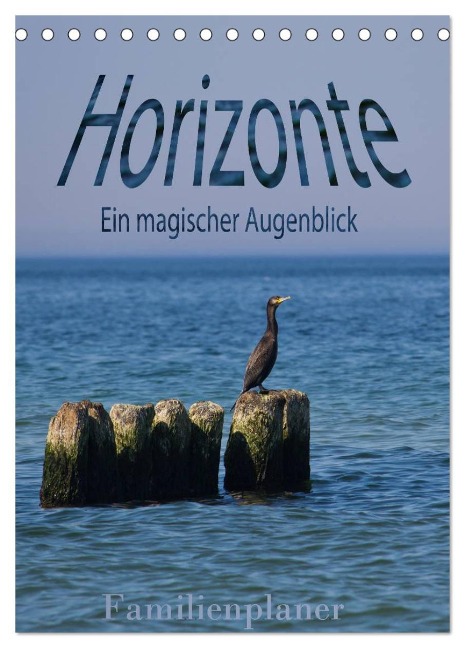 Horizonte. Ein magischer Augenblick ¿ Familienplaner (Tischkalender 2025 DIN A5 hoch), CALVENDO Monatskalender - Paul Michalzik