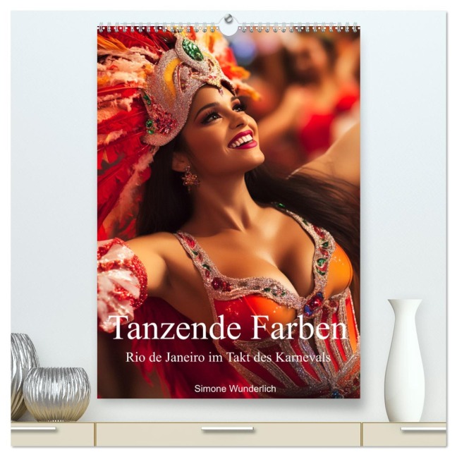 Tanzende Farben - Rio de Janeiro im Takt des Karnevals (hochwertiger Premium Wandkalender 2026 DIN A2 hoch), Kunstdruck in Hochglanz - Simone Wunderlich
