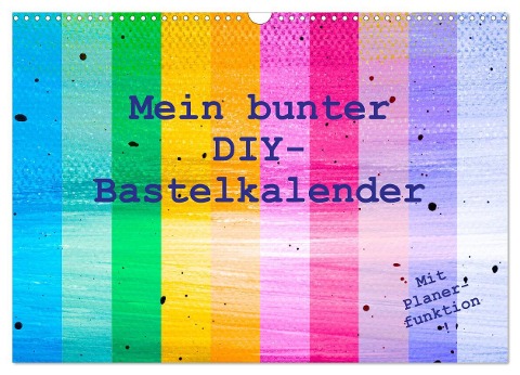 Mein bunter DIY-Bastelkalender (Wandkalender 2025 DIN A3 quer), CALVENDO Monatskalender - Carola Vahldiek