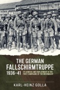 Cover-Bild zum Titel 'The German Fallschirmtruppe 1936-41' von 'Karl-Heinz Golla'