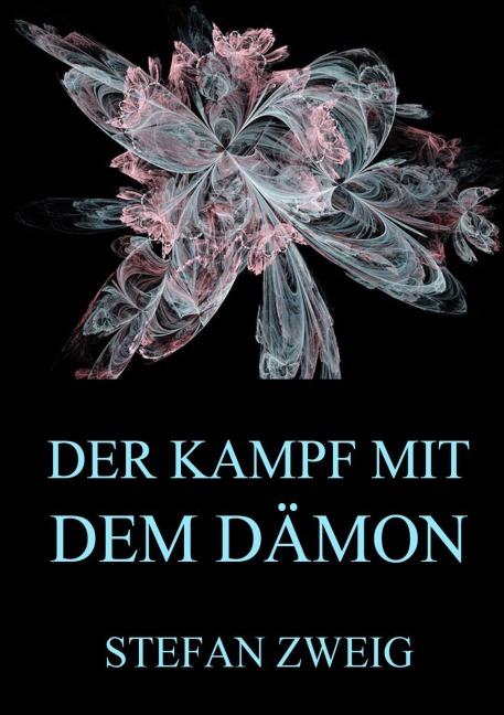 Der Kampf mit dem Dämon - Stefan Zweig