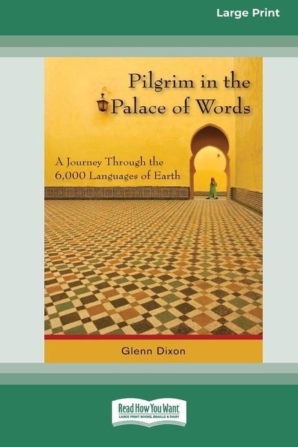 Pilgrim in the Palace of Words - Glenn Dixon