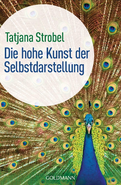 Die hohe Kunst der Selbstdarstellung - - Tatjana D. Strobel