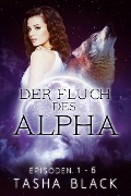 Cover-Bild zum Titel 'Der Fluch des Alphas: Die komplette Reihe (Episoden 1-6)' von 'Tasha Black'