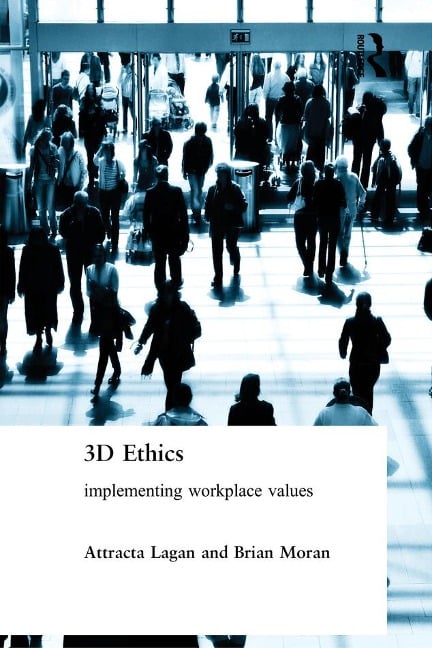 Three Dimensional Ethics - Attracta Lagan, Brian Moran