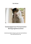 Cover-Bild zum Titel 'Geistesgegenwart Konzentration Bewegungsbewusstheit' von 'Olaf Höhnke'