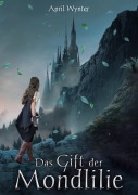 Cover-Bild zum Titel 'Das Gift der Mondlilie' von 'April Wynter'