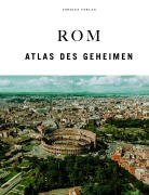 Cover-Bild zum Titel 'Rom - Atlas des Geheimen' von ''