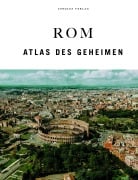 Cover-Bild zum Titel 'Rom - Atlas des Geheimen' von ''