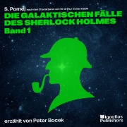 Cover-Bild zum Titel 'Die galaktischen Fälle des Sherlock Holmes (Band 1)' von 'Arthur Conan Doyle, S. Pomej'