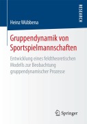 Cover-Bild zum Titel 'Gruppendynamik von Sportspielmannschaften' von 'Heinz Wübbena'