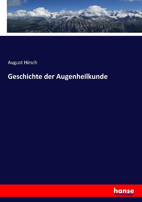 Geschichte der Augenheilkunde - August Hirsch