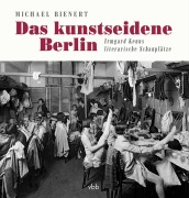 Cover-Bild zum Titel 'Das kunstseidene Berlin' von 'Michael Bienert'