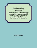 Cover-Bild zum Titel 'The Every Day Book of History and Chronology; Embracing the Anniversaries of Memorable Persons and Events in Every Period and State of the World, from the Creation to the Present Time' von 'Joel Munsell'
