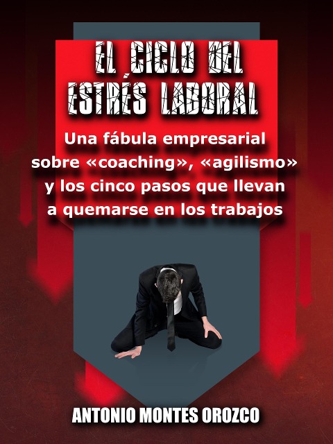 El Ciclo del Estrés Laboral - Antonio Montes Orozco
