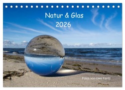 Cover-Bild zum Titel 'Natur und Glas (Tischkalender 2026 DIN A5 quer), CALVENDO Monatskalender' von 'Uwe Kantz'