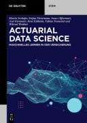 Cover-Bild zum Titel 'Actuarial Data Science' von 'Martin Seehafer, Stefan Nörtemann, Axel Kiermaier, Jonas Offtermatt, René Külheim'