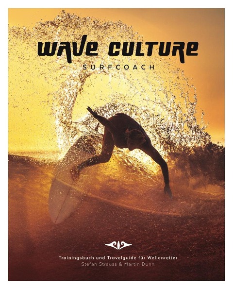 WAVE CULTURE Surfcoach - Stefan Strauss, Martin Dunn
