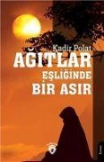 Cover-Bild zum Titel 'Agitlar Esliginde Bir Asir' von 'Kadir Polat'