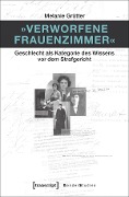 »Verworfene Frauenzimmer« - Melanie Grütter