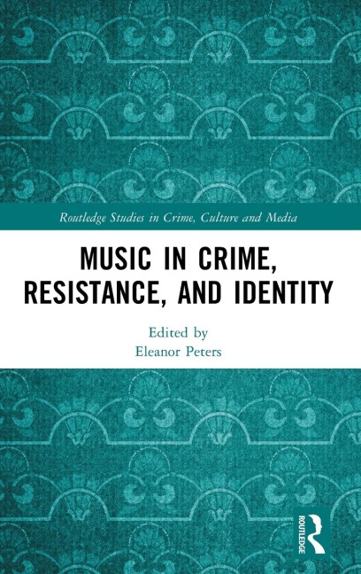 Music in Crime, Resistance, and Identity - 