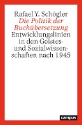Cover-Bild zum Titel 'Die Politik der Buchübersetzung' von 'Rafael Schögler'