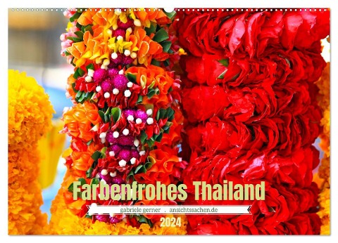 Farbenfrohes Thailand (Wandkalender 2024 DIN A2 quer), CALVENDO Monatskalender - Gabriele Gerner