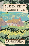 Cover-Bild zum Titel 'Sussex, Kent and Surrey 1939' von 'Richard Wyndham'