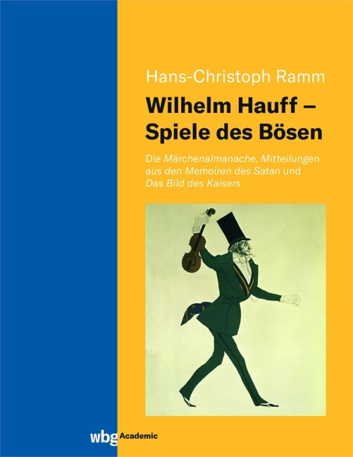 Wilhelm Hauff - Spiele des Bösen - Hans-Christoph Ramm