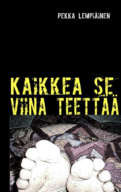 Kaikkea se viina teettää - Pekka Lempiäinen