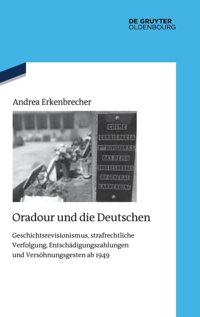 Oradour und die Deutschen - Andrea Erkenbrecher