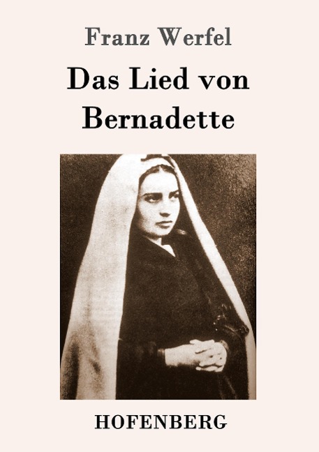 Das Lied von Bernadette - Franz Werfel