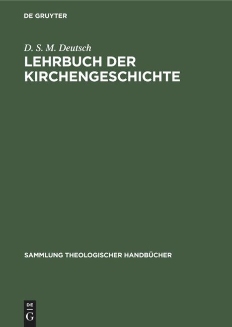 Lehrbuch der Kirchengeschichte - D. S. M. Deutsch