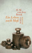 Cover-Bild zum Titel 'Ein Leben nach Maß' von 'H. M. Van Den Brink'