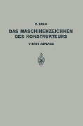 Das Maschinenzeichnen des Konstrukteurs - Carl Volk