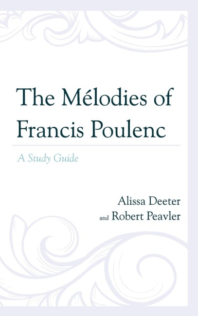 Mélodies of Francis Poulenc - Alissa Deeter, Robert Peavler