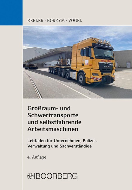 Großraum- und Schwertransporte und selbstfahrende Arbeitsmaschinen - Adolf Rebler, Oliver Vogel, Christian Borzym