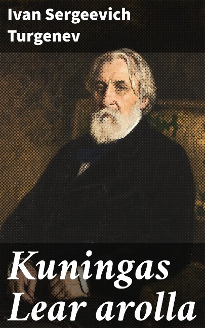 Kuningas Lear arolla - Ivan Sergeevich Turgenev