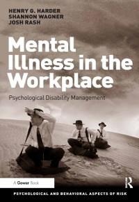 Mental Illness in the Workplace - Henry G. Harder, Shannon Wagner, Josh Rash