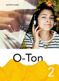 O-Ton 2. Schülerband. Aktuelle Ausgabe 2021 - Michael Ahlers, Bernd Clausen, Stefanie Dermann, Burkhard Fabian, Robert Lang