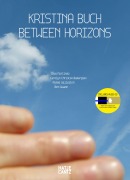Cover-Bild zum Titel 'Kristina Buch. Between Horizons' von ''