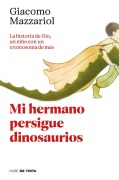Cover-Bild zum Titel 'Mi Hermano Persigue Dinosaurios / My Brother Chases Dinosaurs' von 'Giacomo Mazzariol'