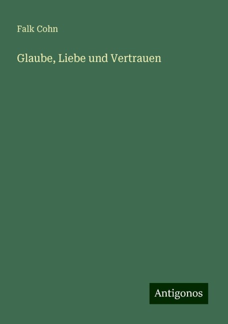 Glaube, Liebe und Vertrauen - Falk Cohn